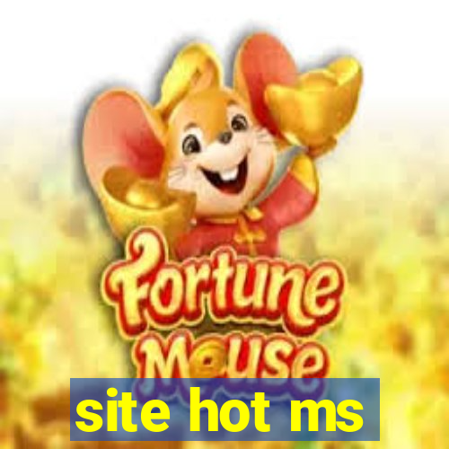 site hot ms